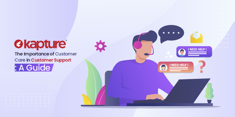 The Importance of Customer Care in Customer Support